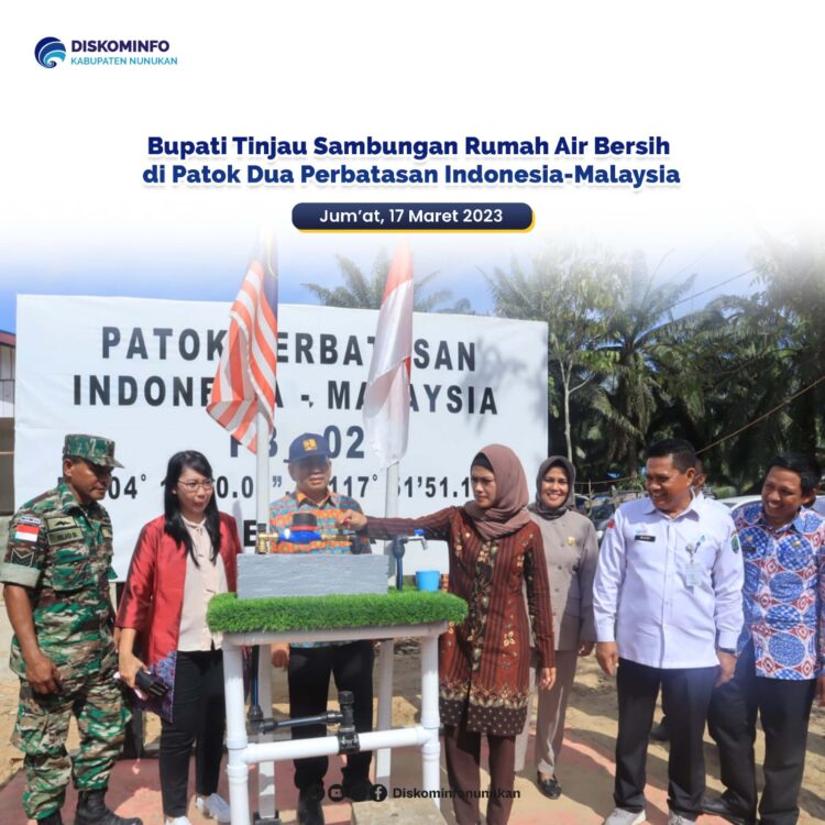 Bupati Tinjau Sambungan Rumah Air Bersih di Patok Dua Perbatasan Indonesia-Malaysia