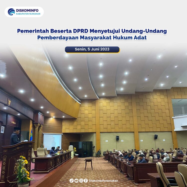 Pemerintah Bersama DPRD Menyetujui Undang – Undang Pemberdayaan Masyarakat Hukum Adat