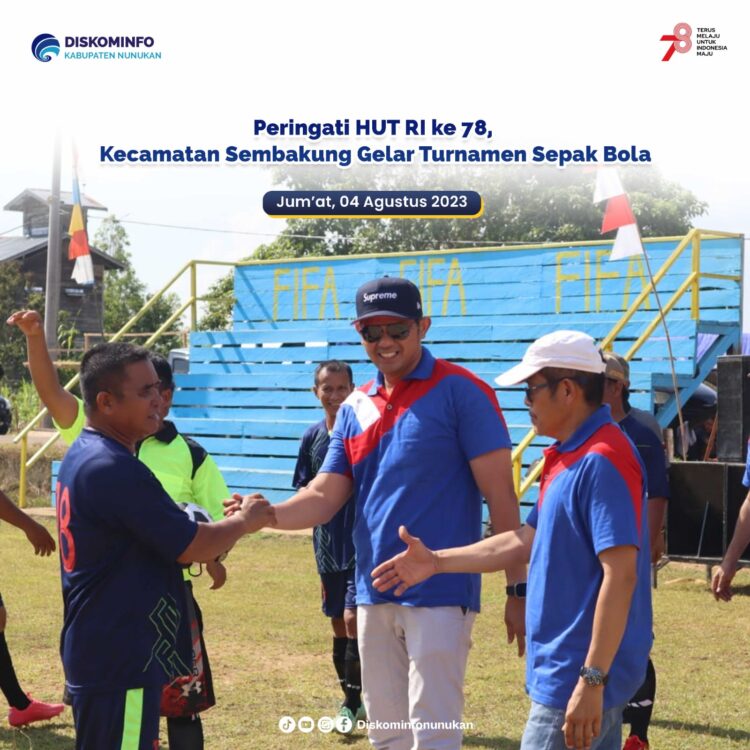 Peringati HUT RI ke 78, Kecamatan Sembakung Gelar Turnamen Sepak Bola