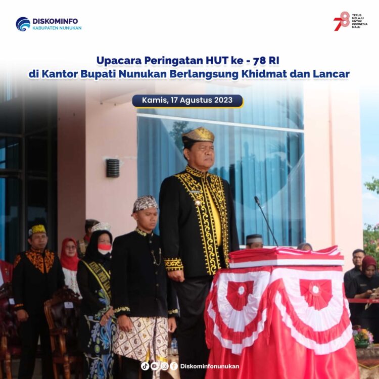 Upacara Peringatan HUT Ke – 78 Republik Indonesia Di Halaman Kantor Bupati Nunukan Berlangsung Khidmat dan Lancar