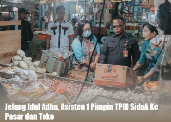 Jelang Idul Adha, Asisten 1 Pimpin TPID Sidak Ke Pasar dan Toko