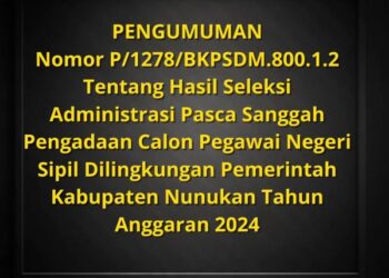 Pemkab Nunukan Umumkan Hasil Seleksi Administrasi CPNS Pasca Sanggah